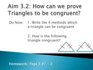 Aim 3.2: How can we prove Triangles to be congruent?