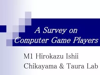 A Survey on Computer Game Players
