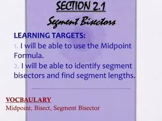 SECTION 2.1 Segment Bisectors