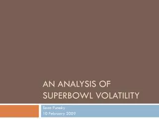 An Analysis of Superbowl Volatility