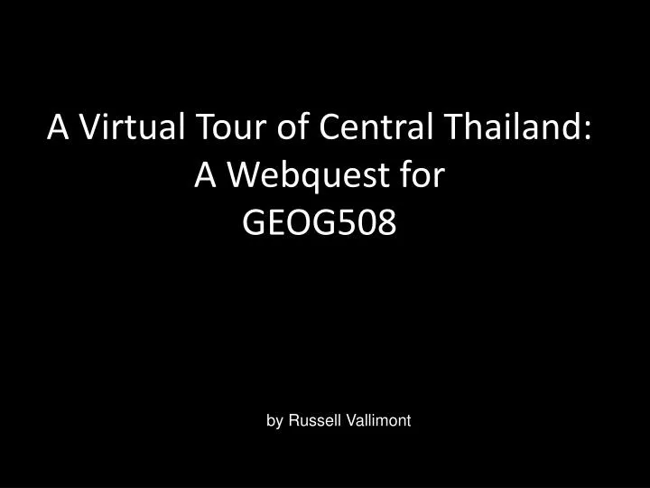 a virtual tour of central thailand a webquest for geog508