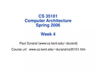 CS 35101 Computer Architecture Spring 2006 Week 4