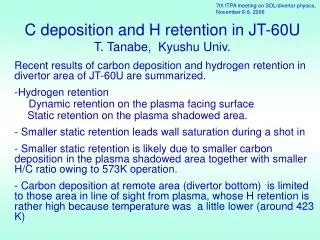 C deposition and H retention in JT-60U T. Tanabe, Kyushu Univ.
