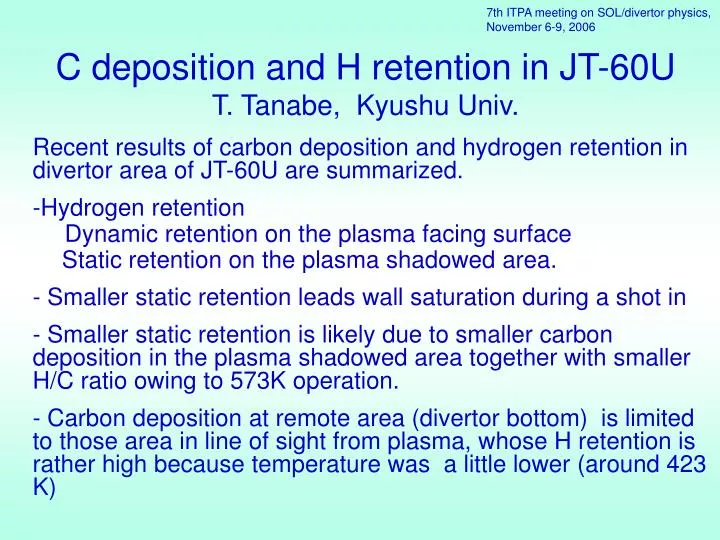 c deposition and h retention in jt 60u t tanabe kyushu univ