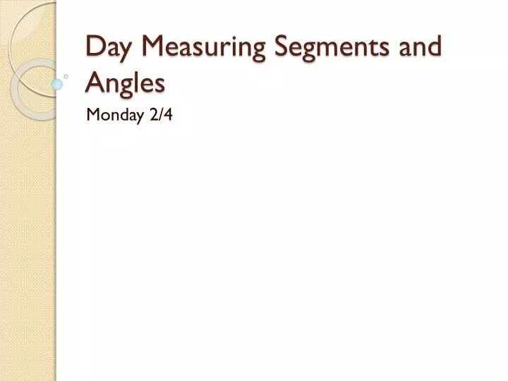 day measuring segments and angles
