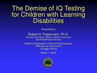 The Demise of IQ Testing for Children with Learning Disabilities