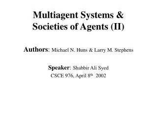Multiagent Systems &amp; Societies of Agents (II)