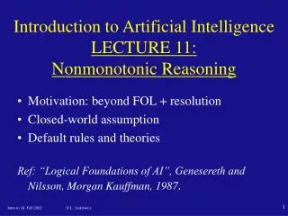 Introduction to Artificial Intelligence LECTURE 11 : Nonmonotonic Reasoning