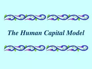 The Human Capital Model