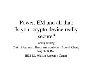 Power, EM and all that: Is your crypto device really secure?