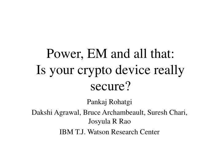 power em and all that is your crypto device really secure