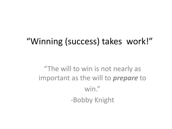 winning success takes work