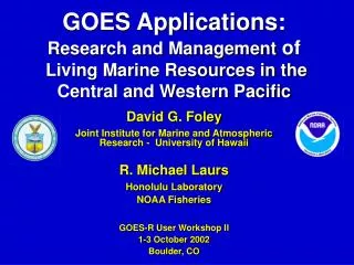 David G. Foley Joint Institute for Marine and Atmospheric Research - University of Hawaii