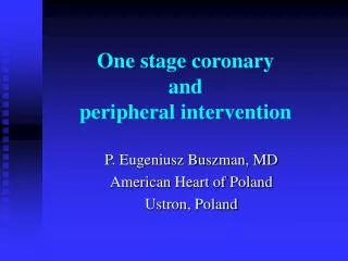 One stage coronary and peripheral intervention