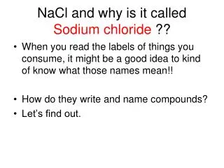 NaCl and why is it called Sodium chloride ??