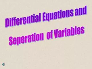 Differential Equations and Seperation of Variables