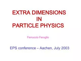 EXTRA DIMENSIONS IN PARTICLE PHYSICS