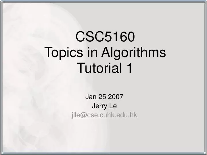 csc5160 topics in algorithms tutorial 1