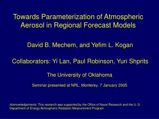 Towards Parameterization of Atmospheric Aerosol in Regional Forecast Models