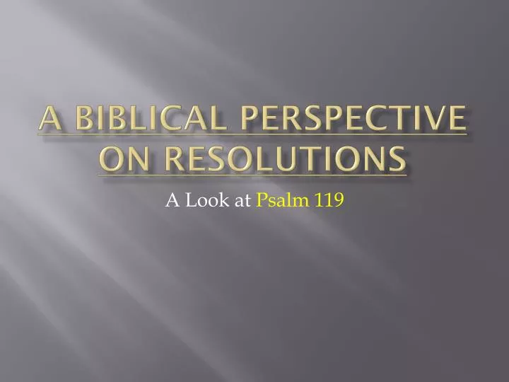 a biblical perspective on resolutions