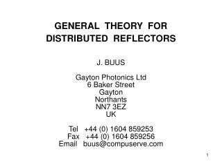 GENERAL THEORY FOR DISTRIBUTED REFLECTORS J. BUUS Gayton Photonics Ltd 6 Baker Street Gayton