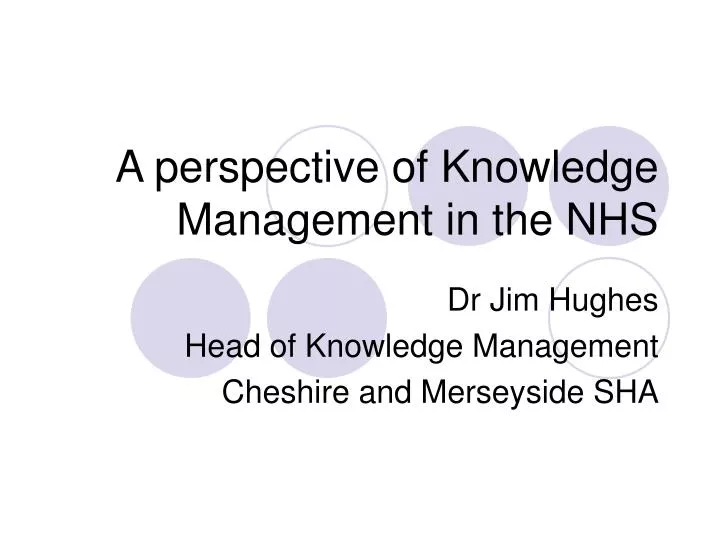 a perspective of knowledge management in the nhs