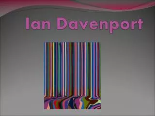 Ian Davenport is a British artist. He is 45 years old and he lives in London.