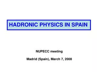 HADRONIC PHYSICS IN SPAIN