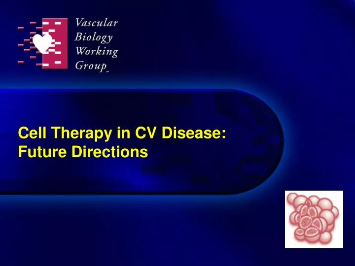 cell therapy in cv disease future directions