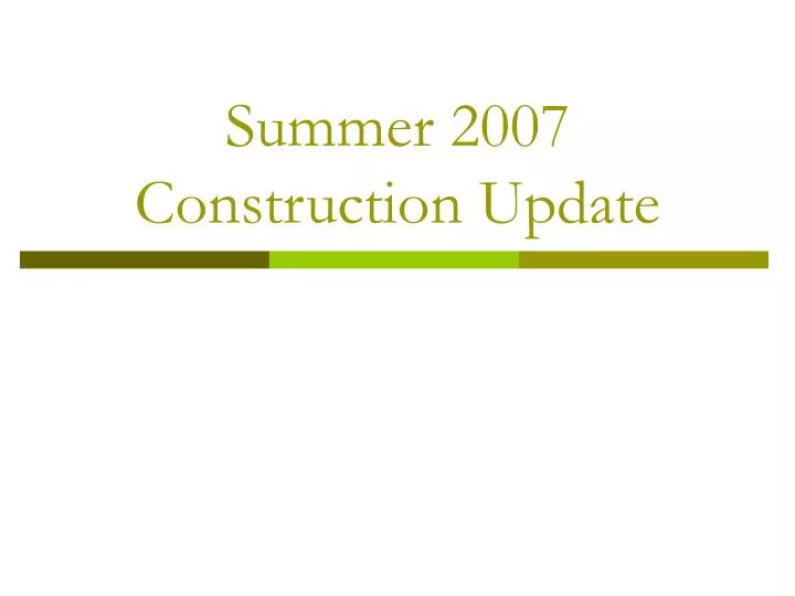 summer 2007 construction update