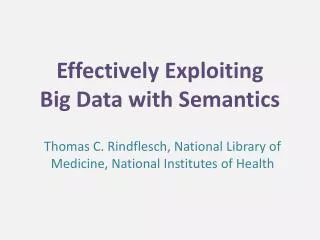 Effectively Exploiting Big Data with Semantics