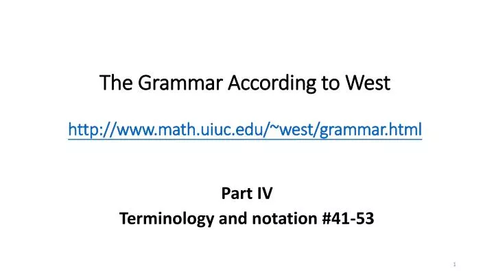 the grammar according to west http www math uiuc edu west grammar html