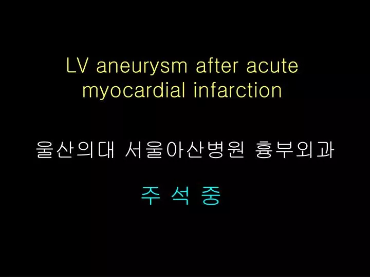 lv aneurysm after acute myocardial infarction