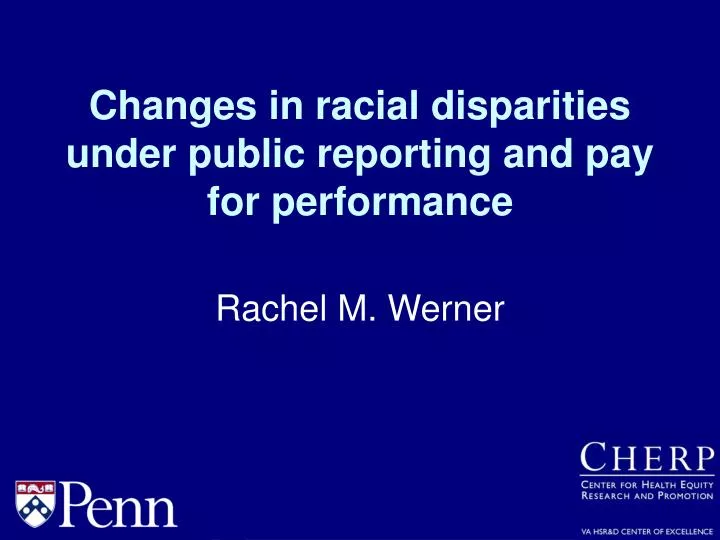 changes in racial disparities under public reporting and pay for performance