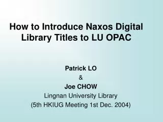 How to Introduce Naxos Digital Library Titles to LU OPAC