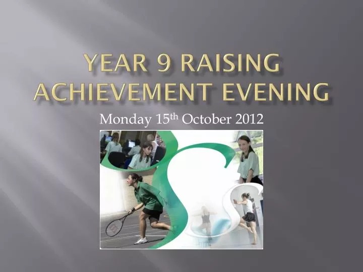 year 9 raising achievement evening