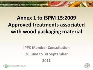 Annex 1 to ISPM 15:2009 Approved treatments associated with wood packaging material