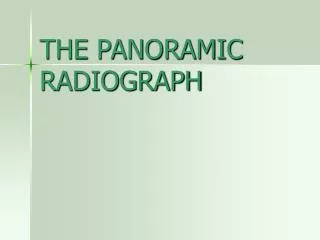 THE PANORAMIC RADIOGRAPH