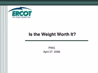 Is the Weight Worth It?