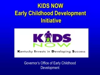 KIDS NOW Early Childhood Development Initiative