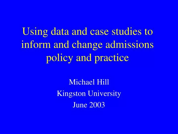 using data and case studies to inform and change admissions policy and practice