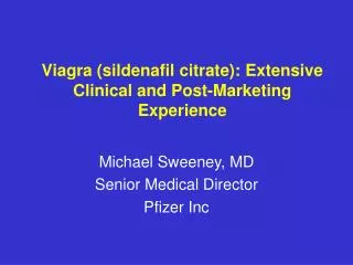 Viagra (sildenafil citrate): Extensive Clinical and Post-Marketing Experience