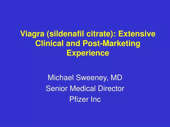 viagra sildenafil citrate extensive clinical and post marketing experience