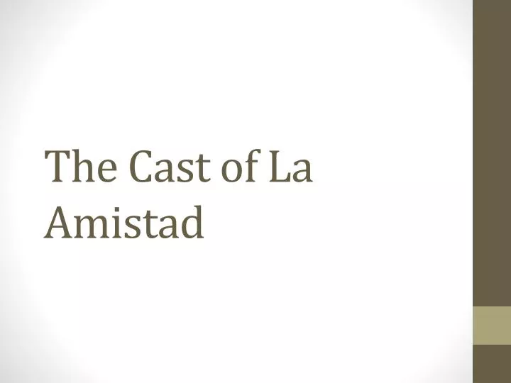 the cast of la amistad