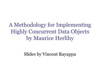 A Methodology for Implementing Highly Concurrent Data Objects by Maurice Herlihy