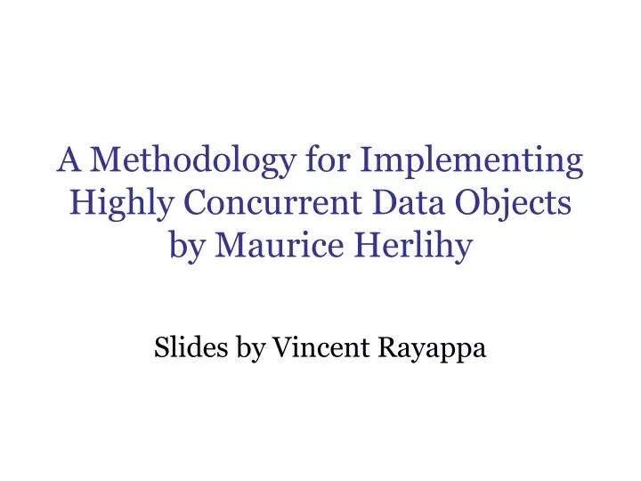 a methodology for implementing highly concurrent data objects by maurice herlihy