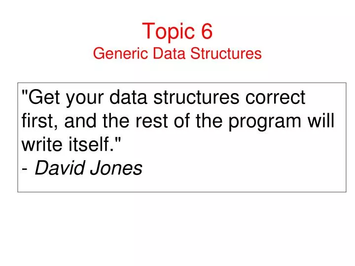 topic 6 generic data structures