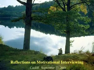 Reflections on Motivational Interviewing