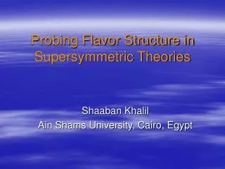 Probing Flavor Structure in Supersymmetric Theories