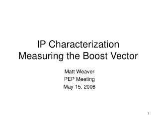 IP Characterization Measuring the Boost Vector